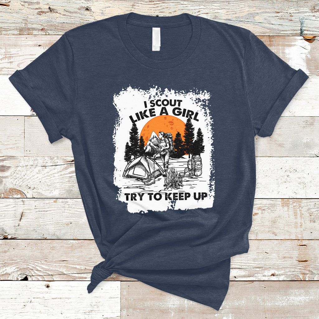 Scout Girl Life I Scout Like A Girl Try To Keep Up Hiking Camping Scouting Lovers T-Shirt - Wonder Print Shop
