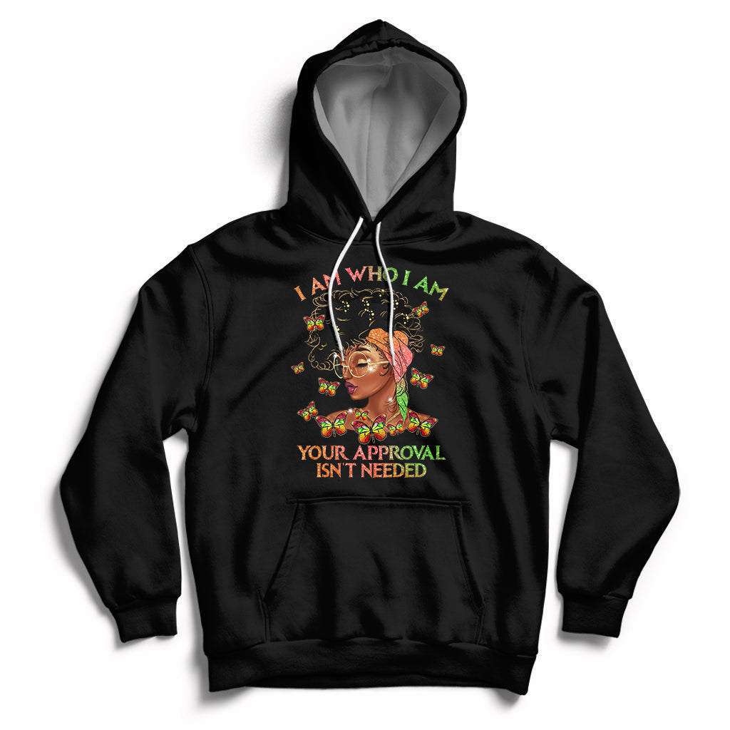 I Am Who I Am Your Approval Isn't Needed Black Queen African American Locd Curly Natural Afro Hoodie - Wonder Print Shop