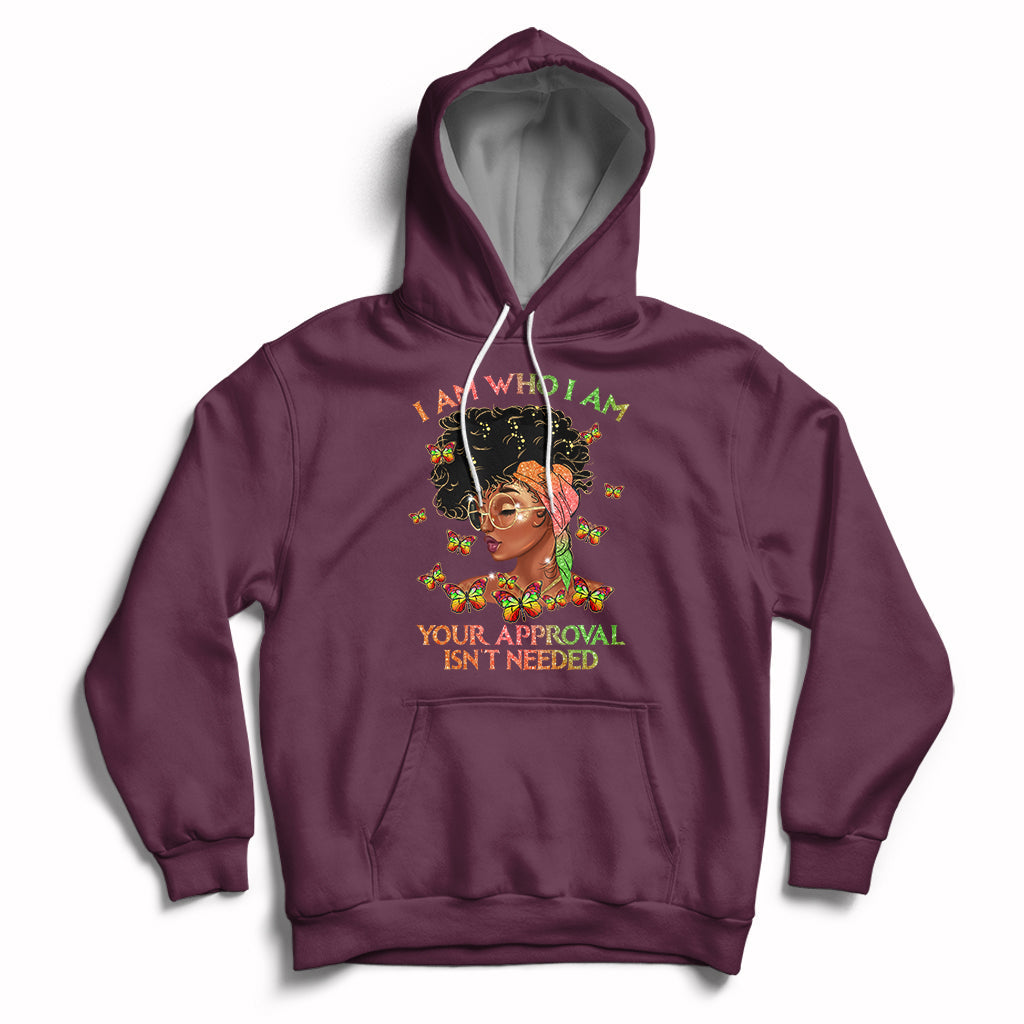 I Am Who I Am Your Approval Isn't Needed Black Queen African American Locd Curly Natural Afro Hoodie - Wonder Print Shop