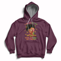 I Am Who I Am Your Approval Isn't Needed Black Queen African American Locd Curly Natural Afro Hoodie - Wonder Print Shop