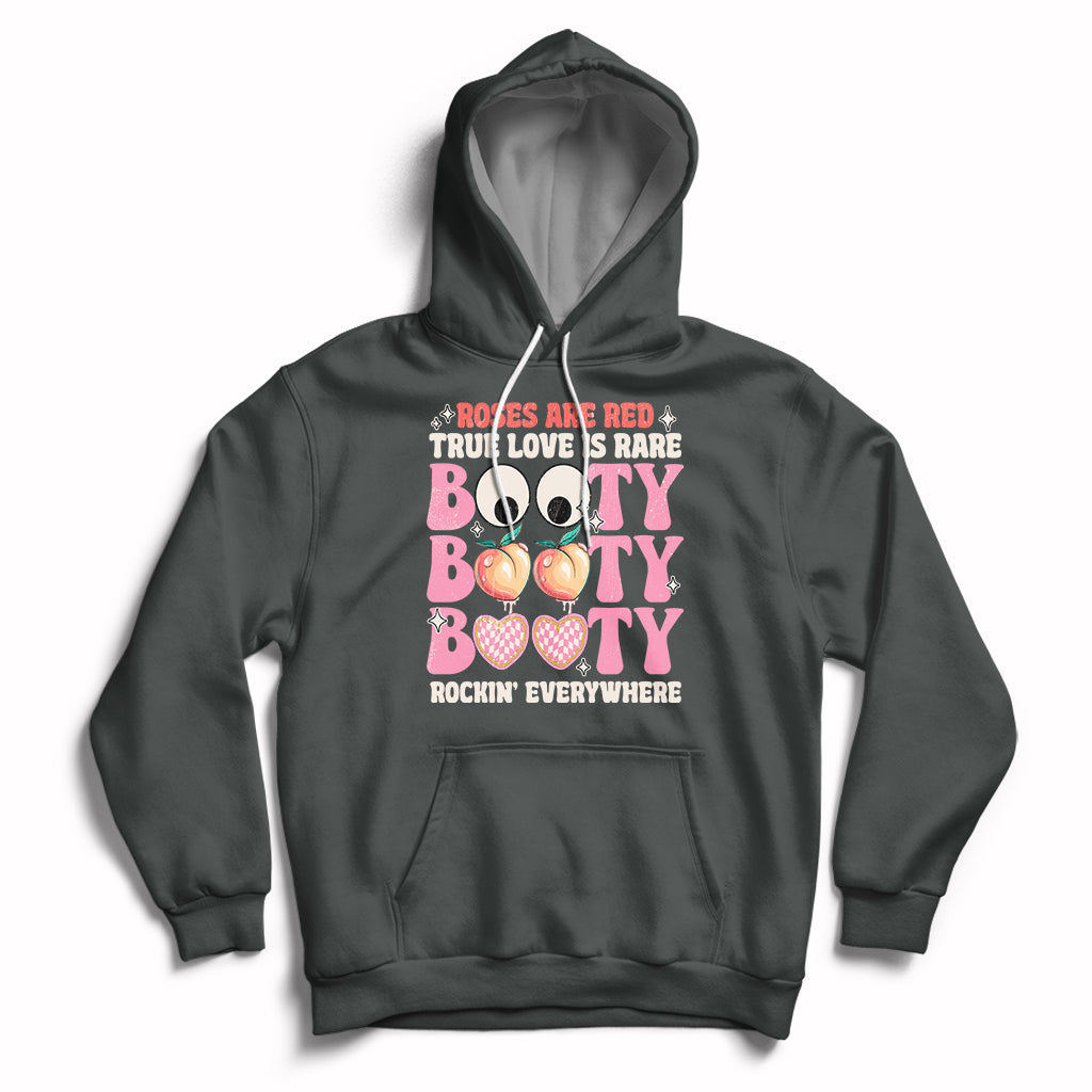 Roses Are Red True Love Is Rare Booty Rocking Everywhere Hoodie - Wonder Print Shop