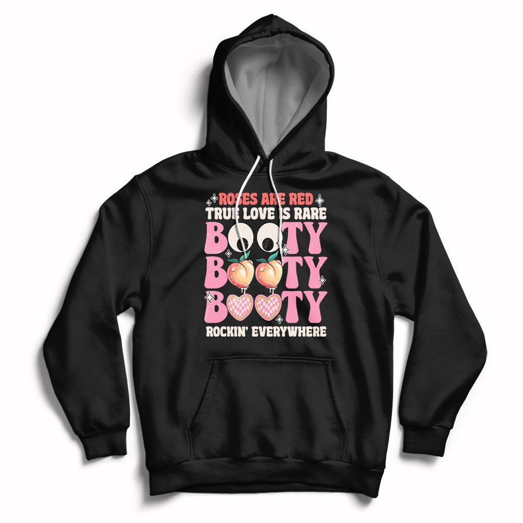 Roses Are Red True Love Is Rare Booty Rocking Everywhere Hoodie - Wonder Print Shop