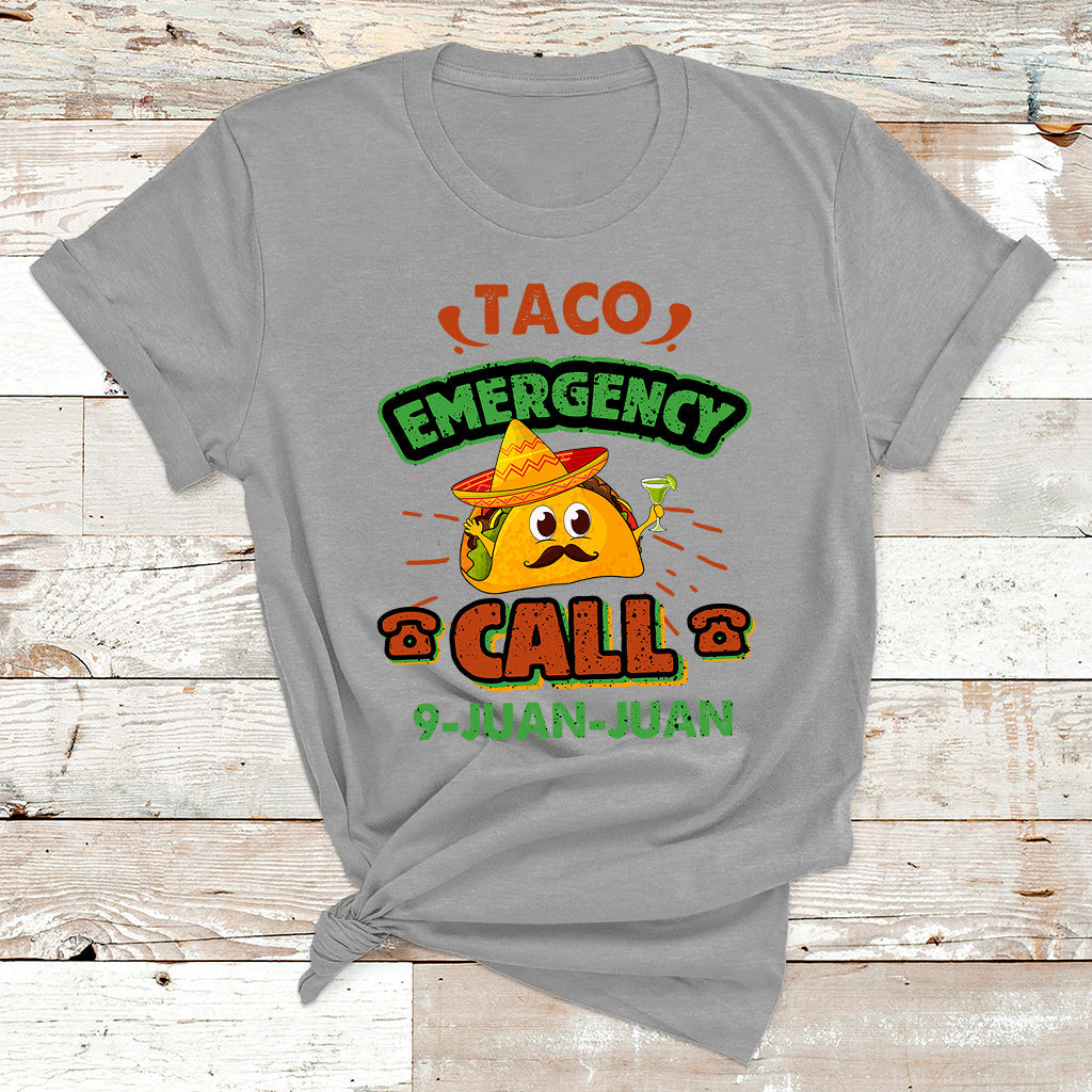 Taco Emergency Call 9 Juan Funny Cinco De Mayo T Shirt - Wonder Print Shop