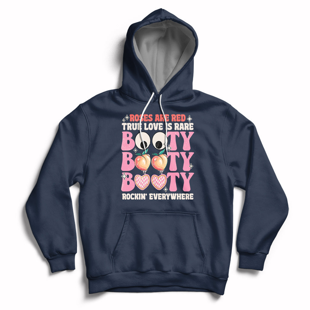 Roses Are Red True Love Is Rare Booty Rocking Everywhere Hoodie - Wonder Print Shop