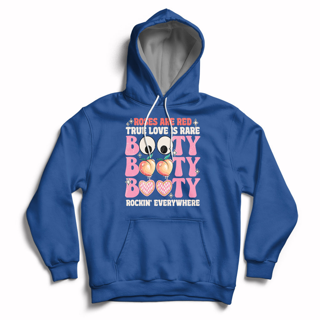 Roses Are Red True Love Is Rare Booty Rocking Everywhere Hoodie - Wonder Print Shop