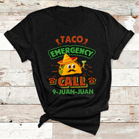 Taco Emergency Call 9 Juan Funny Cinco De Mayo T Shirt - Wonder Print Shop