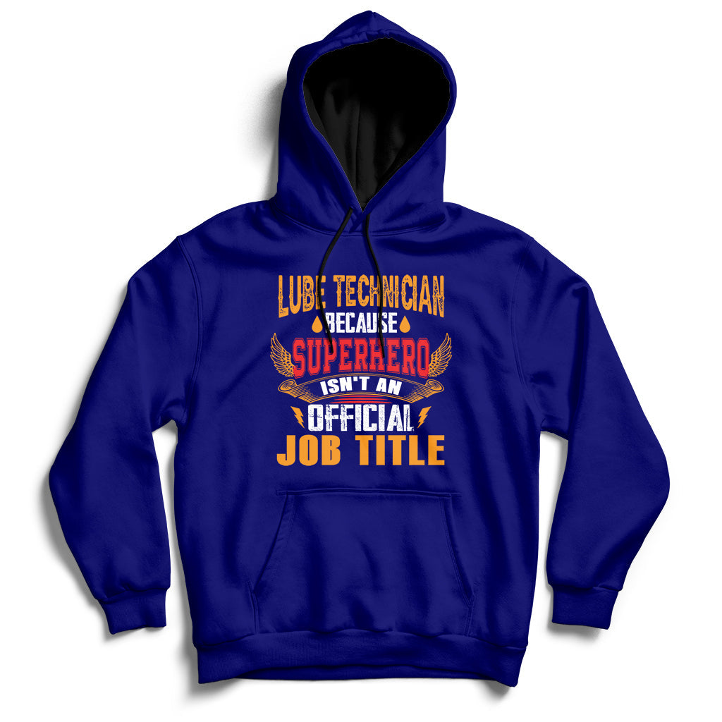Lube Technician Because Superhero Isn't An Official Job Tittle Hoodie - Wonder Print Shop