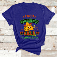 Taco Emergency Call 9 Juan Funny Cinco De Mayo T Shirt - Wonder Print Shop
