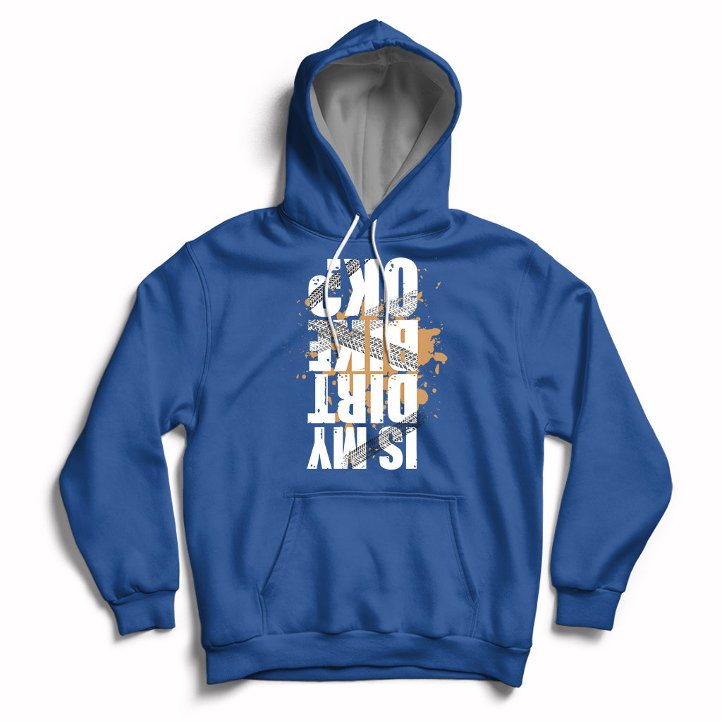 Is My Dirt bike Ok Funny Sarcastic Off Road Biker Gift Hoodie - Wonder Print Shop