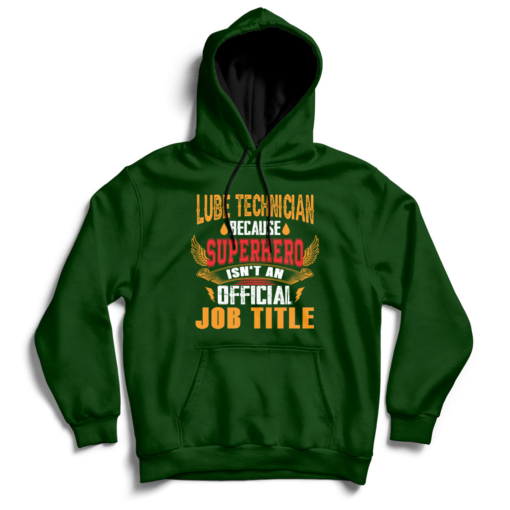 Lube Technician Because Superhero Isn't An Official Job Tittle Hoodie - Wonder Print Shop