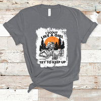 Scout Girl Life I Scout Like A Girl Try To Keep Up Hiking Camping Scouting Lovers T-Shirt - Wonder Print Shop