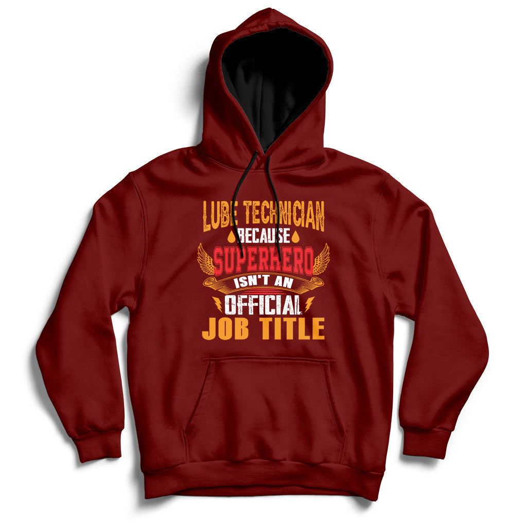 Lube Technician Because Superhero Isn't An Official Job Tittle Hoodie - Wonder Print Shop