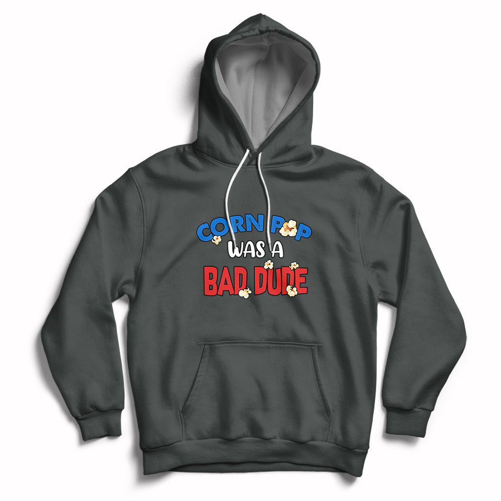 Corn Pop Was A Bad Dude Funny Election 2024 Political Meme Hoodie - Wonder Print Shop