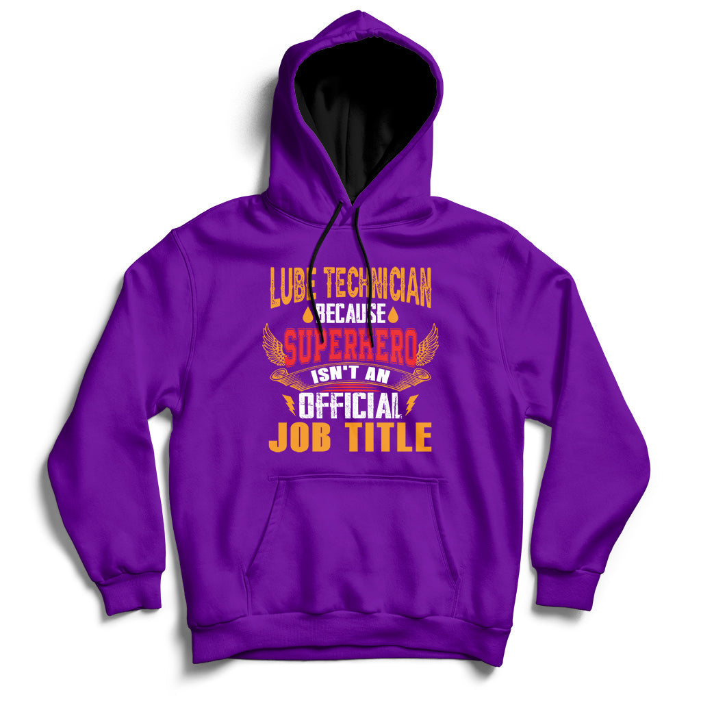 Lube Technician Because Superhero Isn't An Official Job Tittle Hoodie - Wonder Print Shop