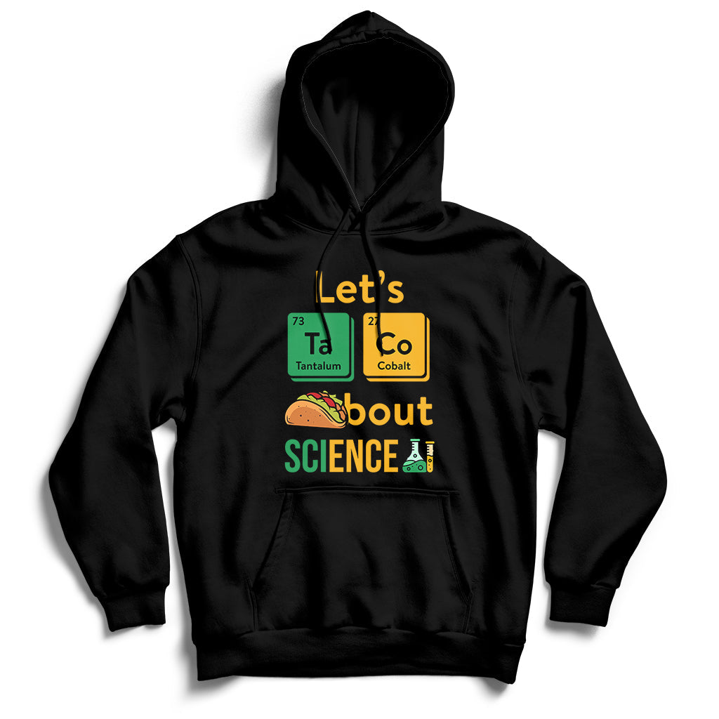 Let's Taco Bout Science Funny Pun Science Teacher Hoodie - Wonder Print Shop