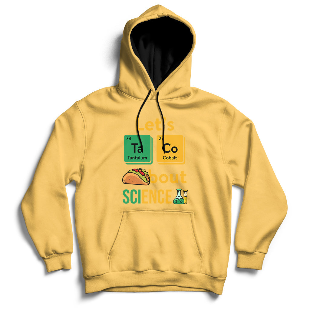 Yellow science hoodie with front graphic reading “Let’s Taco Bout SCIENCE”.