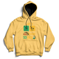 Yellow science hoodie with front graphic reading “Let’s Taco Bout SCIENCE”.