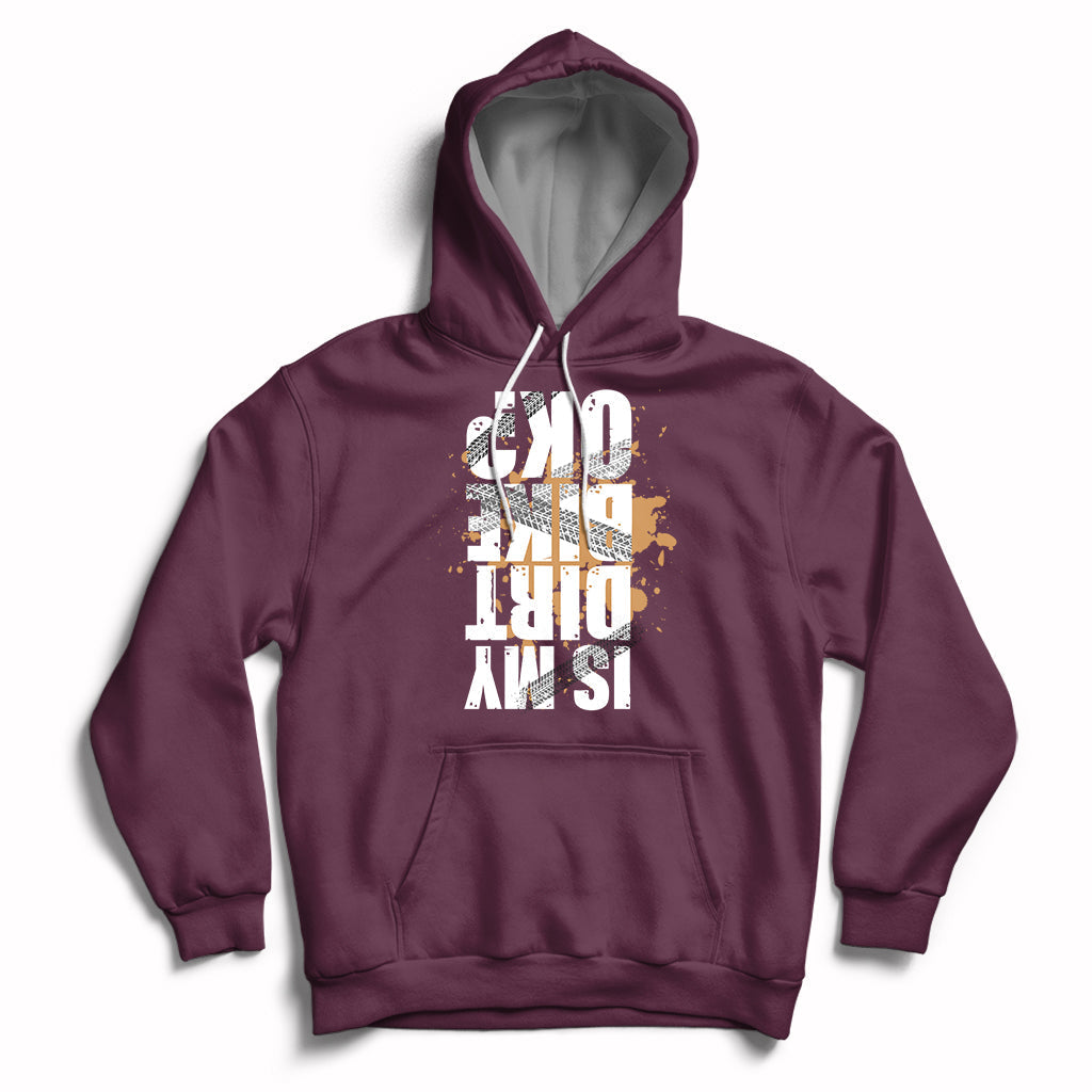 Is My Dirt bike Ok Funny Sarcastic Off Road Biker Gift Hoodie - Wonder Print Shop