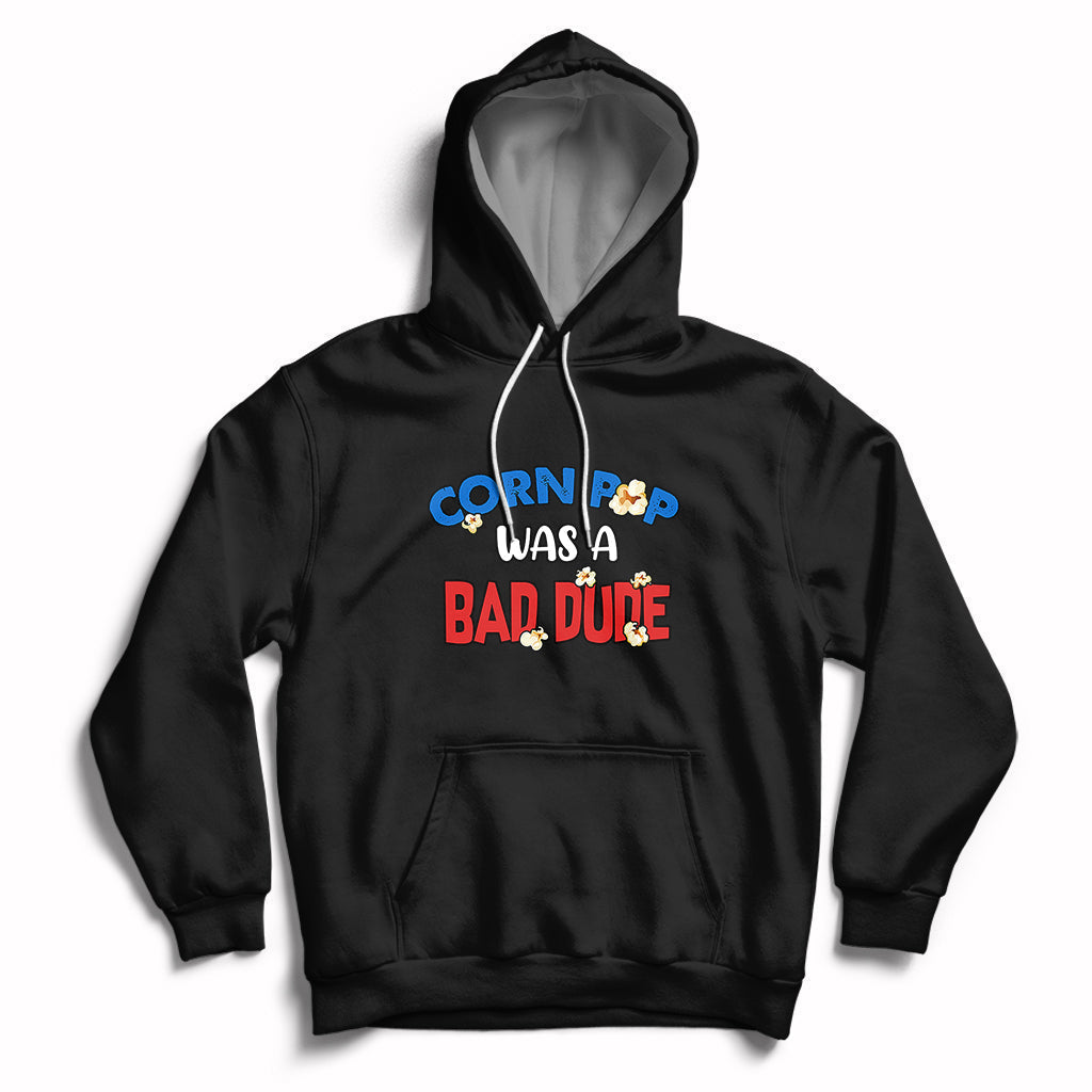 Corn Pop Was A Bad Dude Funny Election 2024 Political Meme Hoodie - Wonder Print Shop
