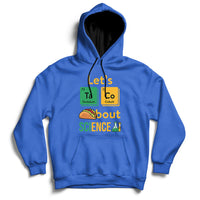 Royal blue science hoodie with front graphic reading “Let’s Taco Bout SCIENCE”.