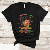 I Am Who I Am Your Approval Isn't Needed Black Queen African American Locd Curly Natural Afro T Shirt - Wonder Print Shop