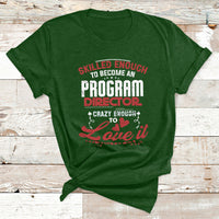 Skilled Enough To Be Come An Program Director Crazy Enough T Shirt - Wonder Print Shop