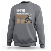 Funny Never Underestimate An Old Man Who Rides Dirt Bike Sweatshirt - Wonder Print Shop