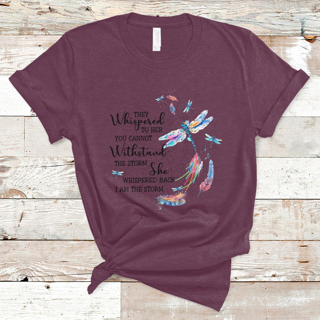 Dragonflies They Whispered You Cannot Withstand The Storm T Shirt - Wonder Print Shop