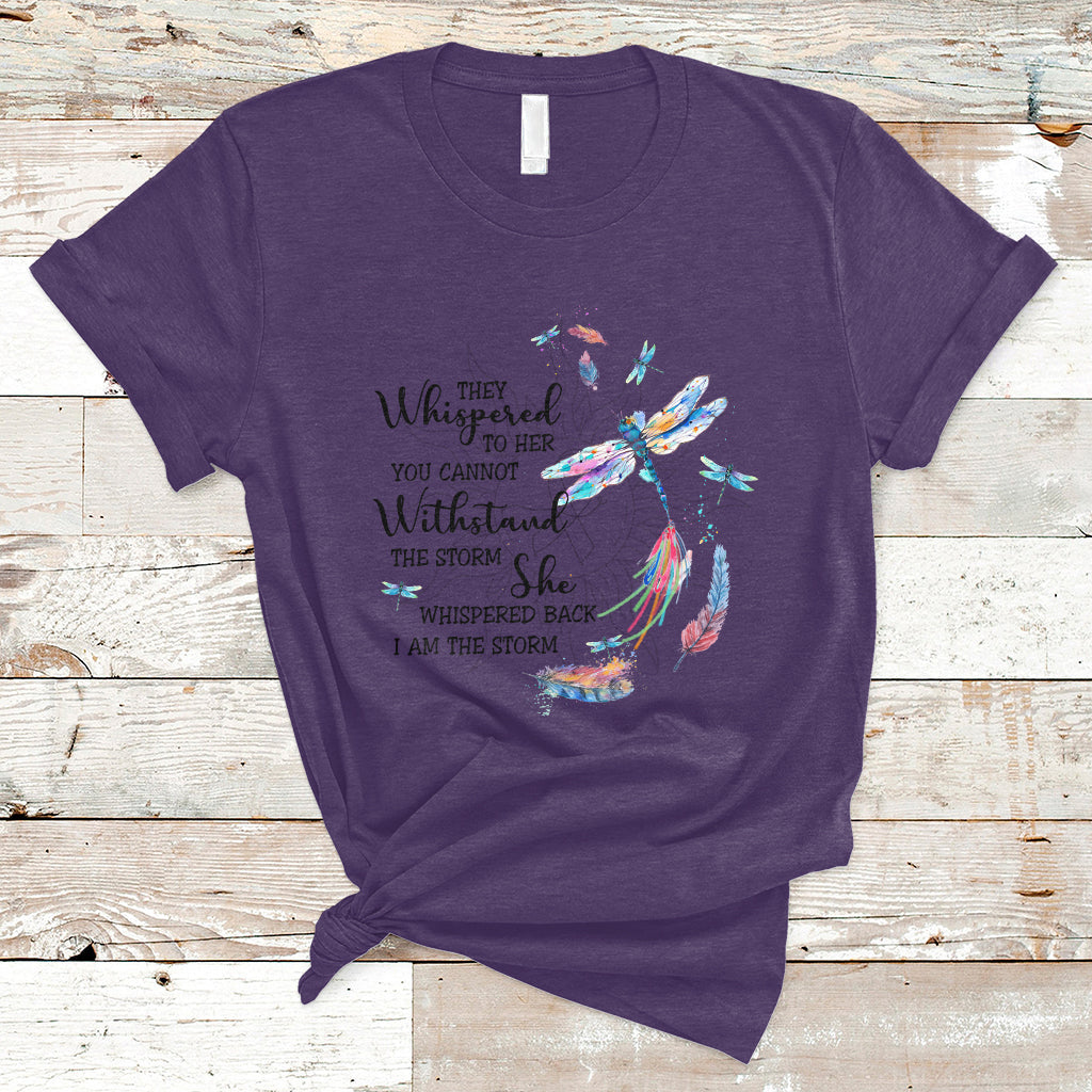 Dragonflies They Whispered You Cannot Withstand The Storm T Shirt - Wonder Print Shop