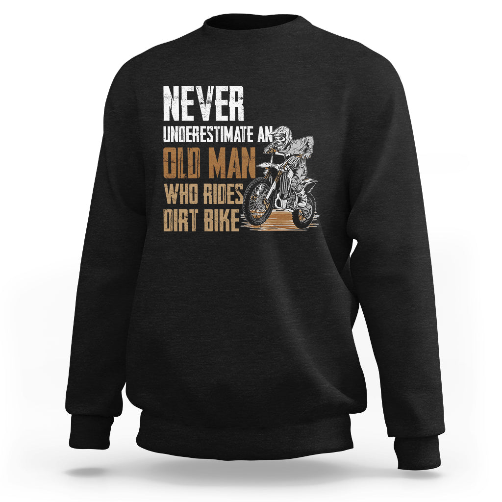 Funny Never Underestimate An Old Man Who Rides Dirt Bike Sweatshirt - Wonder Print Shop