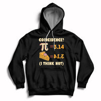 Pi 3.14 = Pie Coincidence? I Think Not Pun Math Nerd Pi Day Hoodie - Wonder Print Shop