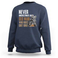 Funny Never Underestimate An Old Man Who Rides Dirt Bike Sweatshirt - Wonder Print Shop