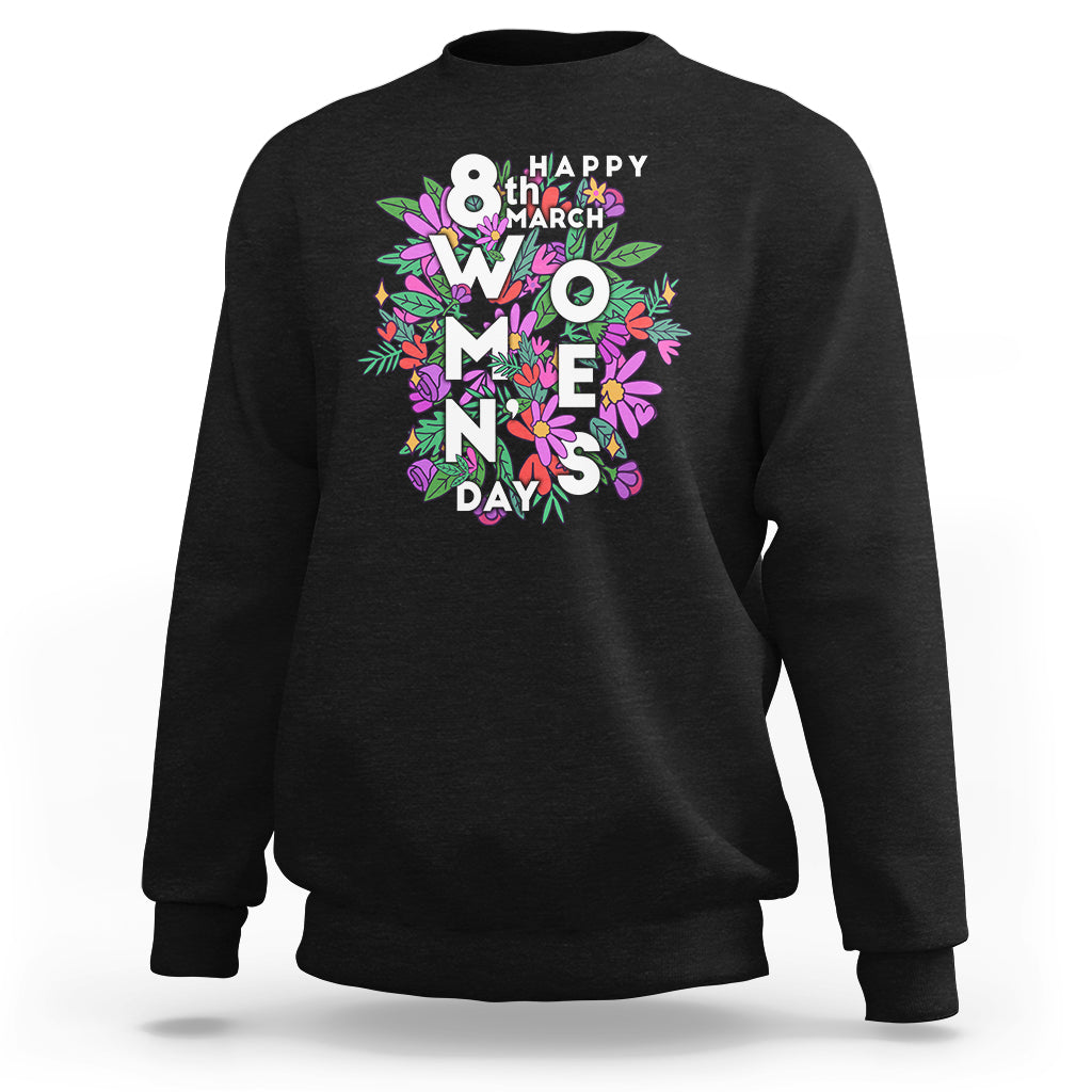 Happy 8th March International Women's Day Girl Floral Sweatshirt - Wonder Print Shop