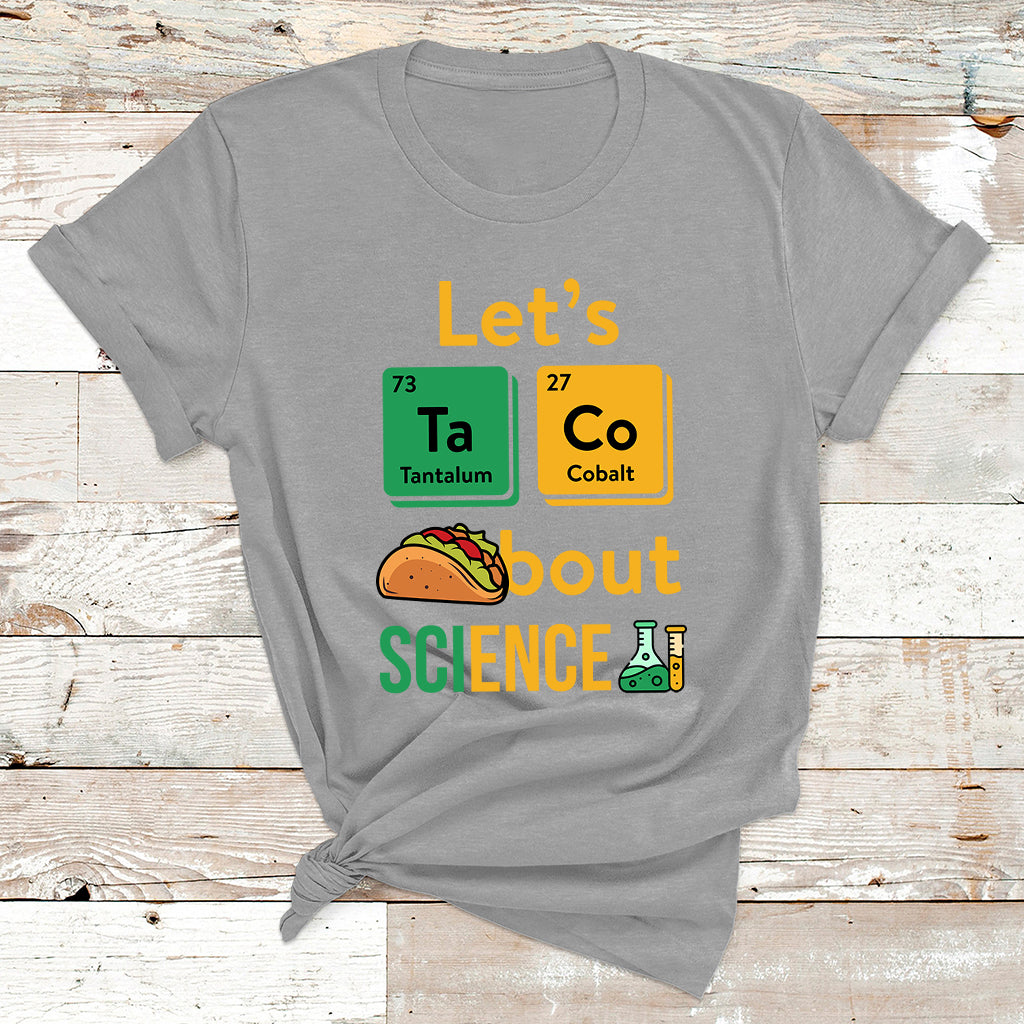 Let's Taco Bout Science Funny Pun Science Teacher T Shirt - Wonder Print Shop