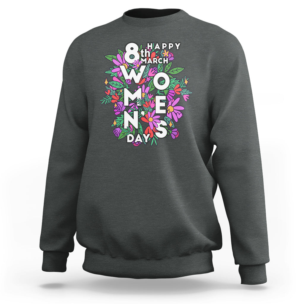 Happy 8th March International Women's Day Girl Floral Sweatshirt - Wonder Print Shop