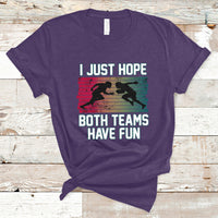 Retro I Just Hope Both Teams Have Fun Football Men Women Kid T-Shirt - Wonder Print Shop