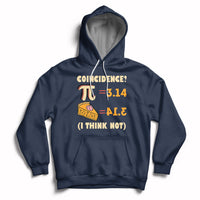 Pi 3.14 = Pie Coincidence? I Think Not Pun Math Nerd Pi Day Hoodie - Wonder Print Shop