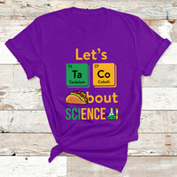 Let's Taco Bout Science Funny Pun Science Teacher T Shirt - Wonder Print Shop