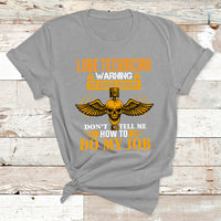 Lube Technician Warning To Avoid Injury Don't Tell Me How To Do My Job T Shirt - Wonder Print Shop