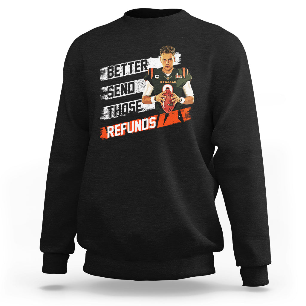 Better Send Those Refunds Funny Sarcastic Joe Saying Sweatshirt - Wonder Print Shop