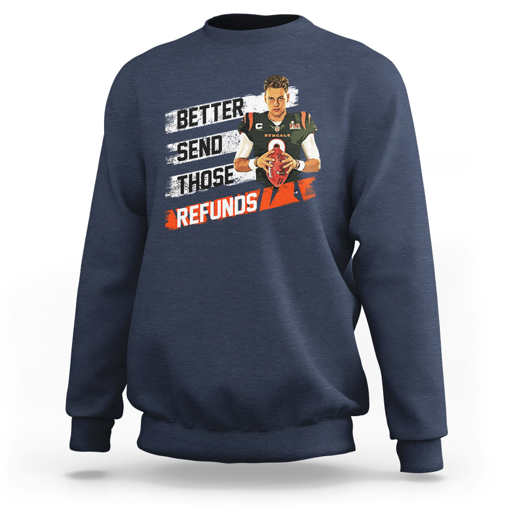 Better Send Those Refunds Funny Sarcastic Joe Saying Sweatshirt - Wonder Print Shop