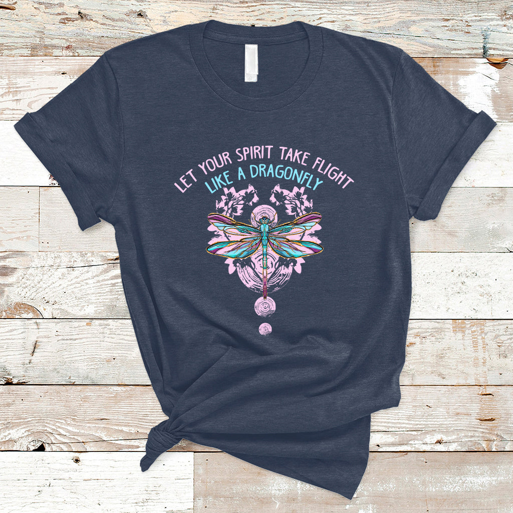 Let Your Spirit Take Flight Like A Dragonfly Inspirational T Shirt - Wonder Print Shop