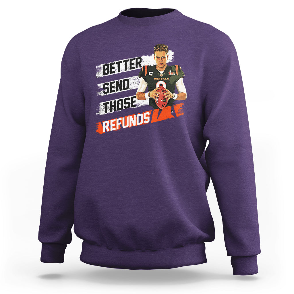 Better Send Those Refunds Funny Sarcastic Joe Saying Sweatshirt - Wonder Print Shop