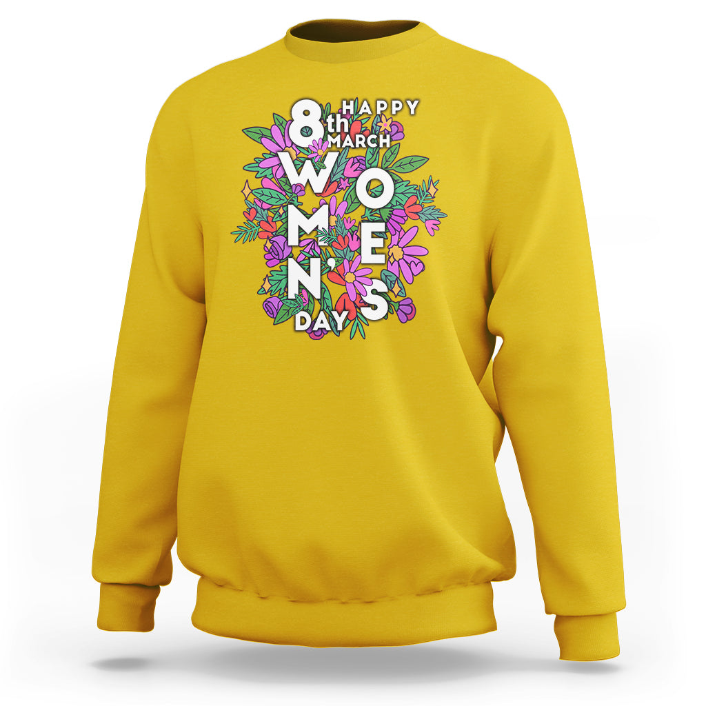 Happy 8th March International Women's Day Girl Floral Sweatshirt - Wonder Print Shop