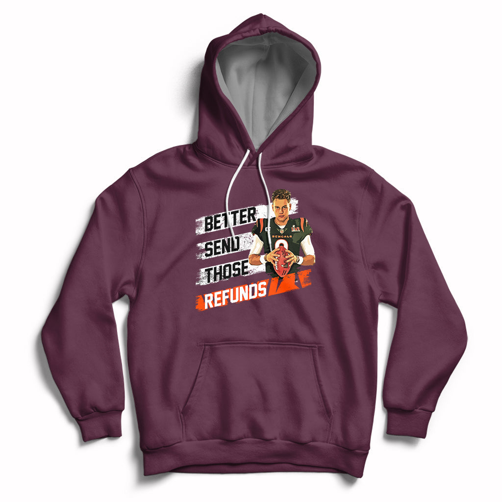 Better Send Those Refunds Funny Sarcastic Joe Saying Hoodie - Wonder Print Shop