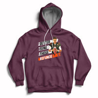 Better Send Those Refunds Funny Sarcastic Joe Saying Hoodie - Wonder Print Shop