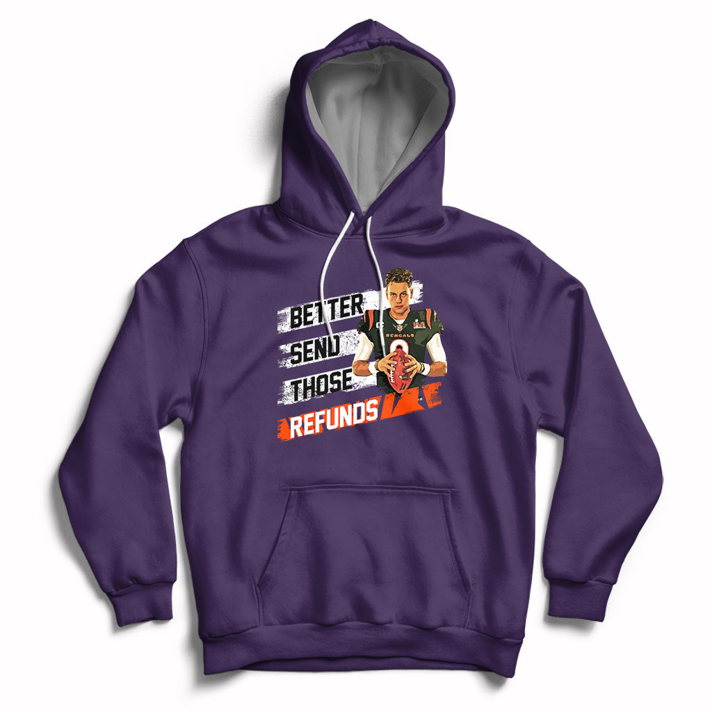 Better Send Those Refunds Funny Sarcastic Joe Saying Hoodie - Wonder Print Shop
