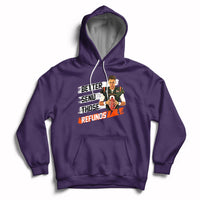 Better Send Those Refunds Funny Sarcastic Joe Saying Hoodie - Wonder Print Shop