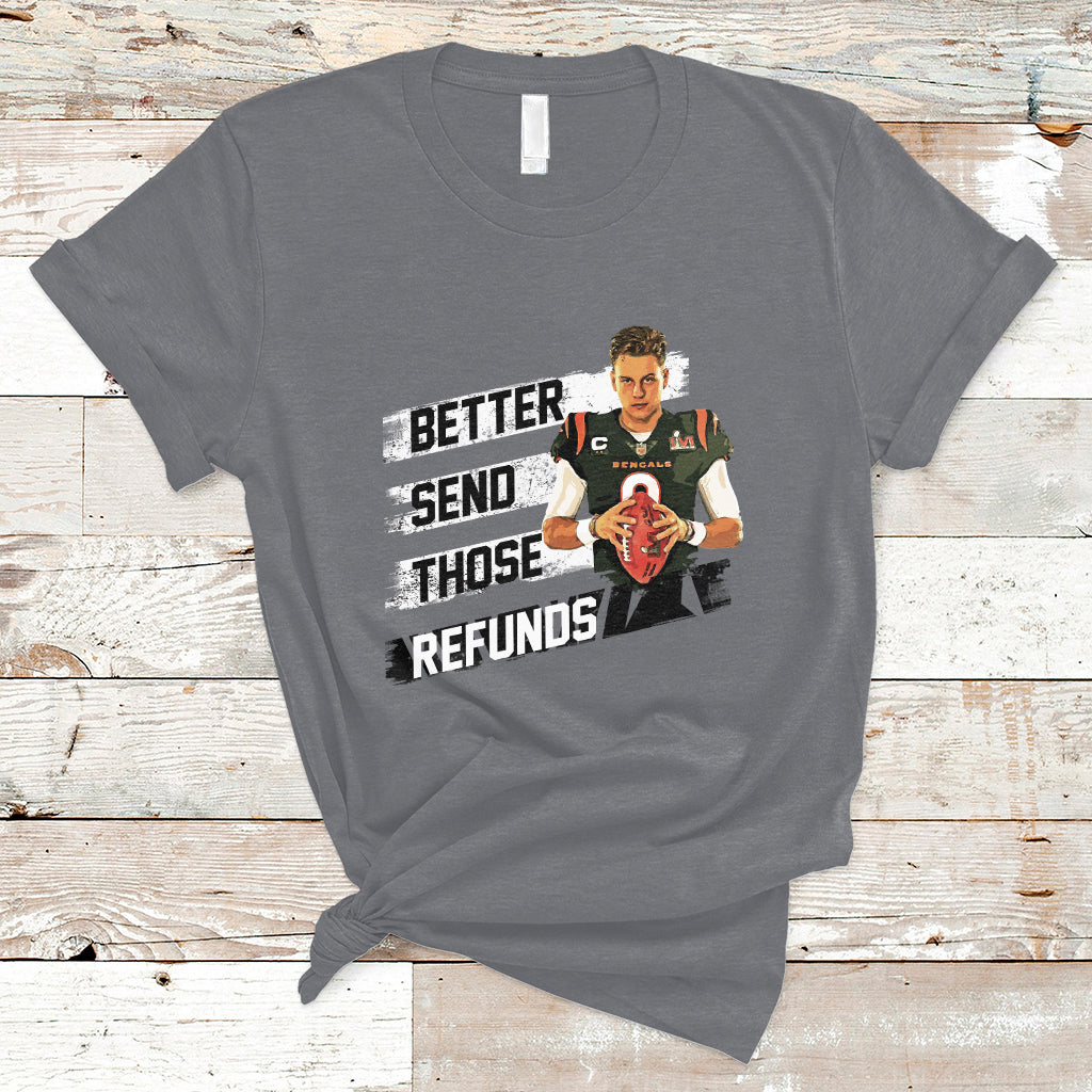 Better Send Those Refunds Funny Sarcastic Joe Saying T-Shirt - Wonder Print Shop