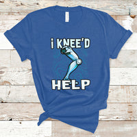 I Knee'd Help Knee Replacement Surgery Bones Injury Recovery T-Shirt - Wonder Print Shop